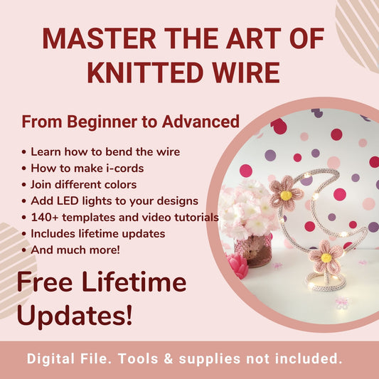 Complete Knitted Wire Art Course: Beginner to Advanced